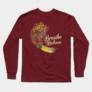 Breathe & Believe Long Sleeve T-Shirt